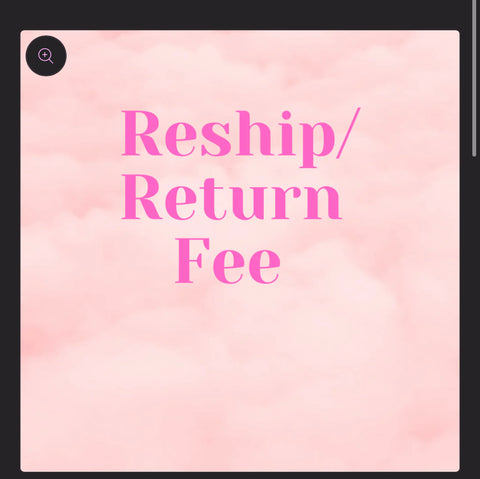 Reship/ Return fee